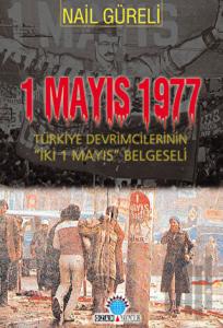 1 Mayıs 1977 Türkiye Devrimcilerinin İki 1 Mayıs Belgeseli