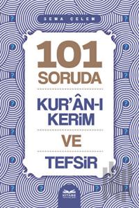 101 Soruda Kur’ân-ı Kerim ve Tefsir