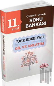 11. Sınıf Türk Edebiyatı - Dil ve Anlatım Çözümlü - Cevaplı Soru Bankası