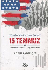 15 Temmuz ve Darbenin Ardındaki Dış Dinamikler