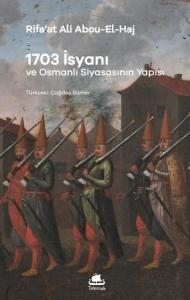 1703 İsyanı ve Osmanlı Siyasasının Yapısı