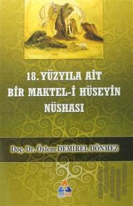 18. Yüzyıla Ait Bir Maktel-i Hüseyin Nüshası