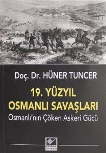 19.Yüzyıl Osmanlı Savaşları-Osmanlı'nın Çöken Askeri Gücü