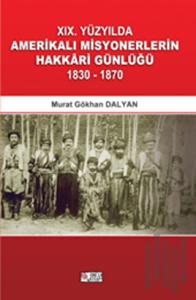 19. Yüzyılda Amerikalı Misyonerlerin Hakkari Günlüğü (1830-1870)