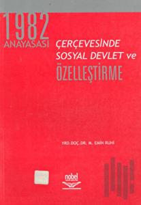 1982 Anayasası Çerçevesinde Sosyal Devlet ve Özelleştirme