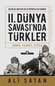 2. Dünya Savaşı'nda Türkler - Savaş Esaret İltica