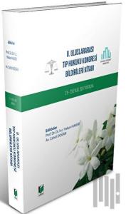 2. Uluslararası Tıp Hukuku Kongresi Bildirileri Kitabı
