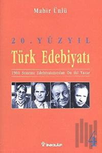 20. Yüzyıl Türk Edebiyatı 4 1960 Sonrası Edebiyatımızdan On İki Yazar