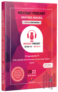2022 Mevzuat Podcast Anayasa Hukuku Çözümlü Soru Bankası