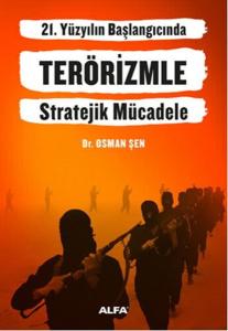 21. Yüzyıl Başlangıcında Terörizmle Stratejik Mücadele