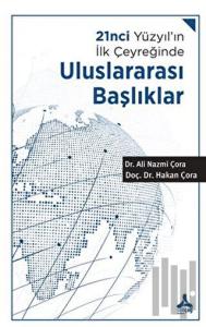 21nci Yüzyıl’ın İlk Çeyreğinde Uluslararası Başlıklar
