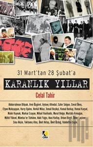 31 Mart’tan 28 Şubat’a - Karanlık Yıllar