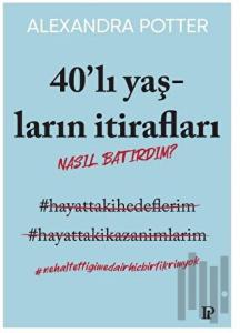40’lı Yaşların İtirafları