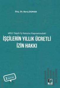 4857 Sayılı İş Kanunu Kapsamındaki İşçilerin Yıllık Ücretli İzin Hakkı