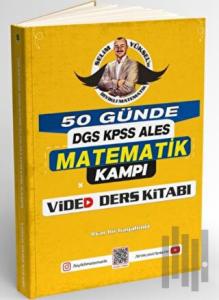 50 Günde DGS - KPSS - ALES Matematik Kampı Video Ders Kitabı