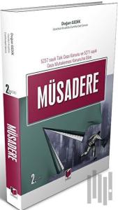 5237 s. Türk Ceza Kanunu ve 5271 s. Ceza Muhakemesi Kanunu'na Göre Müsadere