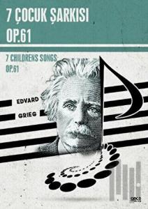 7 Çocuk Şarkısı Op.61 - 7 Childrens Songs Op.61