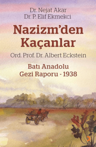 Nazizm'den Kaçanlar-Batı Anadolu Gezi Raporu - 1938