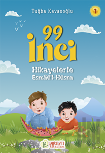 99 İnci - Hikayelerle Esmaül Hüsna 1