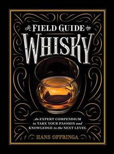 A Field Guide to Whisky