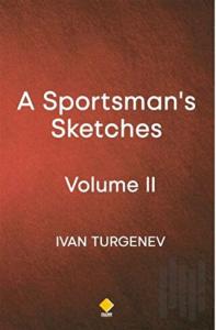A Sportsman's Sketches - Volume 2
