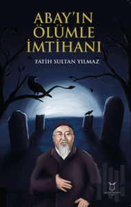 Abay’ın Ölümle İmtihanı