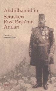 Abdülhamid'in Seraskeri Rıza Paşa'nın Anıları