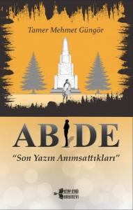Abide - Son Yazın Anımsattıkları