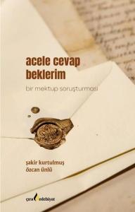 Acele Cevap Beklerim - Bir Mektup Soruşturması