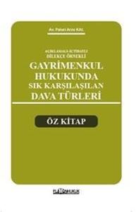 Açıklamalı İçtihatlı Dilekçe Örnekli Gayrimenkul Hukukunda Sık Karşılaşılan Dava Türleri Öz Kitap