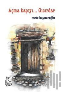 Açma Kapıyı… Gıcırdar