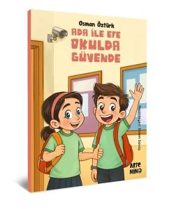 Ada İle Efe Okulda Güvende