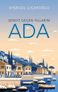 Ada-Sensiz Geçen Yıllarım