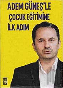 Adem Güneş'le Çocuk Eğitimine İlk Adım (8 Kitap Takım )