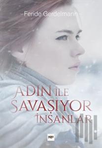 Adın İle Savaşıyor İnsanlar