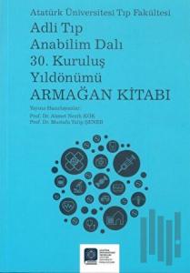 Adli Tıp Anabilim Dalı 30. Kuruluş Yıldönümü Armağan Kitabı