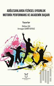 Adölesanlarda Fiziksel Uygunluk Motorik Performans ve Akademik Başarı