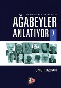 Ağabeyler Anlatıyor 7-Risale-i Nur Hizmetkarları