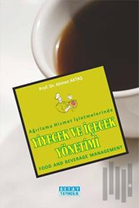 Ağırlama Hizmet İşletmelerinde Yiyecek ve İçecek Yönetimi