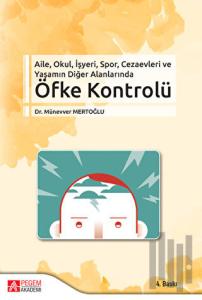 Aile, Okul, İşyeri, Spor, Cezaevleri ve Yaşamın Diğer Alanlarında Öfke Kontrolü