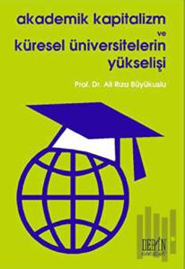 Akademik Kapitalizm ve Küresel Üniversitelerin Yükselişi