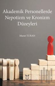 Akademik Personellerde Nepotizm ve Kronizm Düzeyleri