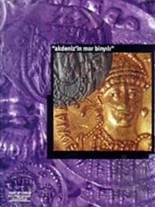 Akdeniz’in Mor Binyılı (The Mediterranean’s Purple Millennium) Yapı Kredi Koleksiyonu Bizans Sikkeleri
