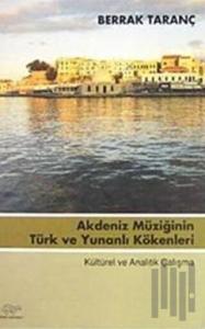 Akdeniz Müziğinin Türk ve Yunanlı Kökenleri
