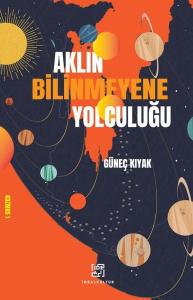 Aklın Bilinmeyene Yolculuğu