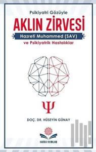 Aklın Zirvesi Hazreti Muhammed ve Psikolojik Hastalıklar