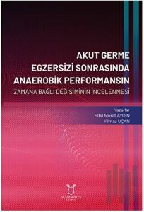 Akut Germe Egzersizi Sonrasında Anaerobik Performansın Zamana Bağlı Değişiminin İncelenmesi
