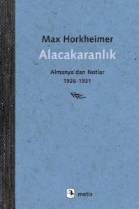 Alacakaranlık - Almanya'dan Notlar 1926 - 1931