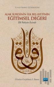 Alak Suresinin İlk Beş Ayetinin Eğitimsel Değeri