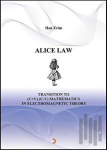 Alice Law Transition To (C+V) (C-V) Mathematics In Electromagnetic Theory